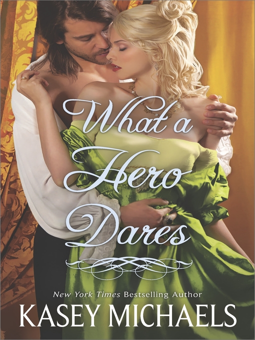 Title details for What a Hero Dares by Kasey Michaels - Available